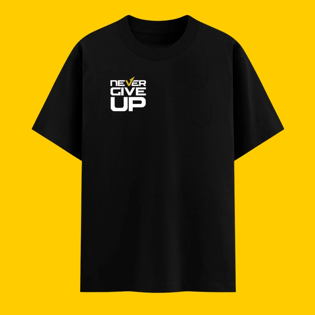 Never Give UP : Oversized/Regular Unisex T Shirt